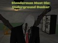 Gioco Slenderman Deve Morire: Bunker Sotterraneo in linea