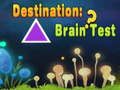Gioco Destinazione: Test del Cervello in linea
