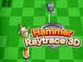 Gioco Martello Raytrace 3D in linea