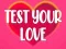 Gioco Metti alla Prova il Tuo Amore in linea