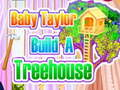 Gioco Baby Taylor costruisce una casa sull'albero in linea