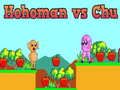 Gioco Hohoman contro Chu in linea