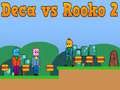 Gioco Deca contro Rooko 2 in linea
