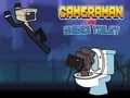 Gioco Cameraman contro Toilet Skibidi in linea