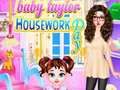 Gioco Giornata di pulizie della Piccola Taylor in linea