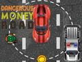 Gioco Strada del Denaro Pericoloso in linea
