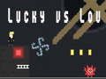 Gioco Lucky contro Lou in linea
