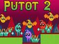 Gioco Putot 2 in linea