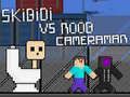 Gioco Skibidi vs Noob e Cameraman in linea