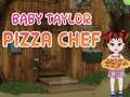 Gioco Baby Taylor Chef Pizzaiolo in linea Gioco Baby Taylor Chef Pizzaiolo in linea
