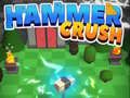 Gioco Martello Crush in linea