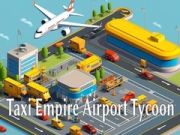 Gioco Impero Taxi: Tycoon dell'Aeroporto in linea Gioco Impero Taxi: Tycoon dell'Aeroporto in linea