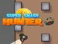 Gioco Super Smash Cacciatore in linea