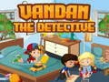 Gioco Vandan il detective in linea