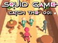 Gioco Gioco del calamaro: Cattura il 001 in linea