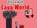 Gioco Mondo Lava di Steveman in linea Gioco Mondo Lava di Steveman in linea