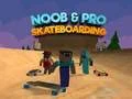 Gioco Noob e Pro Skateboarding in linea Gioco Noob e Pro Skateboarding in linea