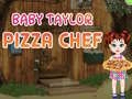 Gioco Baby Taylor Chef Pizzaiolo in linea Gioco Baby Taylor Chef Pizzaiolo in linea