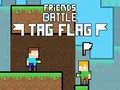 Gioco Battaglia tra Amici: Etichetta Bandiera in linea Gioco Battaglia tra Amici: Etichetta Bandiera in linea