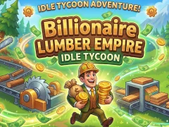 Gioco L'impero del miliardario del legname: Idle Tycoon in linea