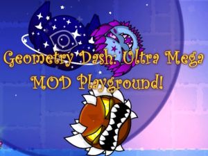 Gioco Geometry Dash: Ultra Mega Mod Playground! in linea