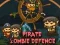 Gioco Difesa dai Zombie Pirati in linea