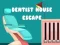 Gioco Fuga dalla Casa del Dentista in linea