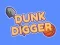 Gioco Dunk Scavatore in linea