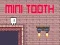 Gioco Mini Dente in linea