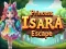 Gioco Fuga della Principessa Isara in linea