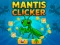 Gioco Clicker Mantide in linea