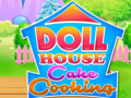 Gioco Cucinare Torte nella Casa delle Bambole in linea