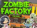 Gioco Tycoon della Fabbrica di Zombie in linea
