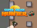 Gioco Super Smash Cacciatore in linea