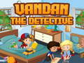 Gioco Vandan il detective in linea