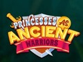 Gioco Principesse come Guerriere Antiche in linea