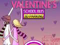 Gioco Parcheggio 3D Autobus Scolastico di San Valentino in linea