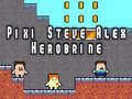 Gioco Pixi Steve Alex Herobrine in linea
