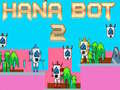 Gioco Hana Bot 2 in linea